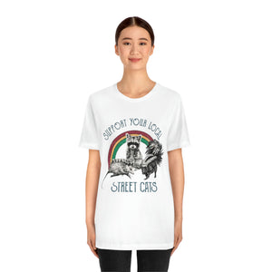 Support Your Local Street Cats - Funny Gift For Raccoon Lovers -- Short-Sleeve Unisex T-Shirt